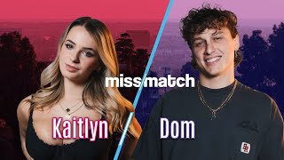 Kaitlyn Krems/Dom Dawson | Miss/Match Season 3