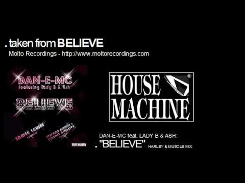 DAN-E-MC feat. LADY B & ASH: "BELIEVE (HARLEY&MUSCLE MIX)"