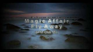 Magic Affair - Fly Away (FFM Club Mix)