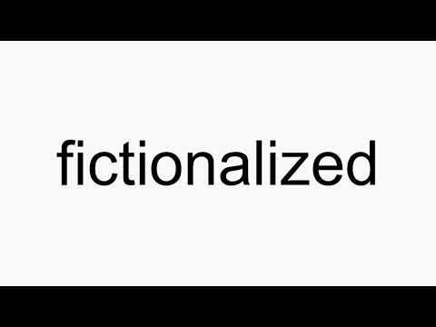 How to pronounce fictionalized