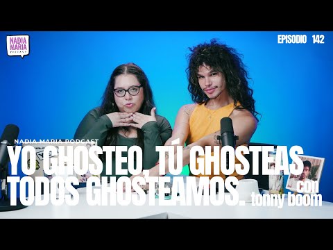 “Yo Ghosteo, tu ghosteas, todos ghosteamos” | Nadia Maria Podcast | Invitado 029