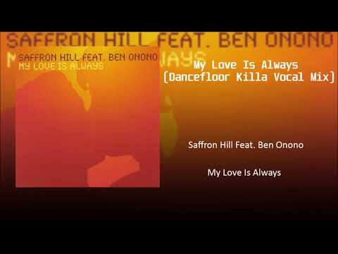 Saffron Hill - My Love Is Always (Dancefloor Killa Vocal Mix)