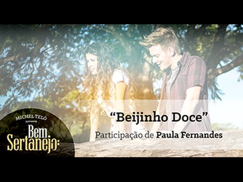 Michel Teló part. Paula Fernandes - Beijinho Doce [Bem Sertanejo]