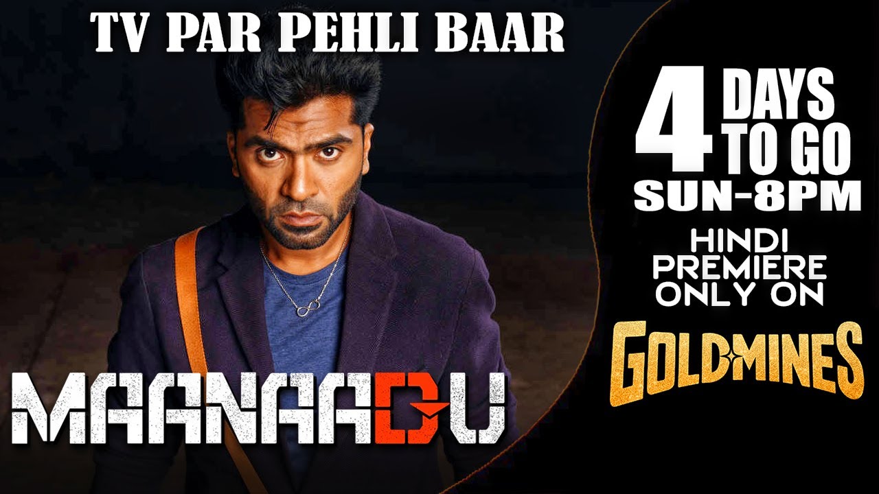 Maanaadu (Hindi) | 23rd Nov Sun 8:00 PM | Tv Par Pehli Baar | Premiere Only On #Goldmines TV Channel