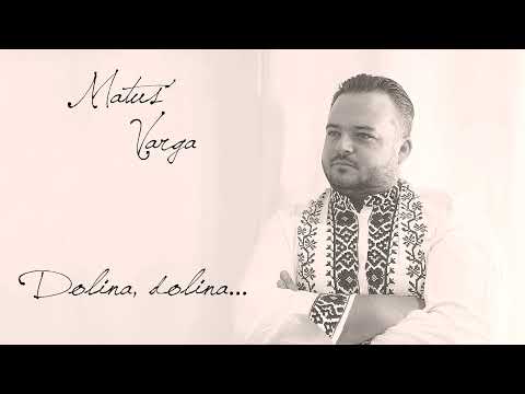 Matúš Varga - Dolina, dolina...