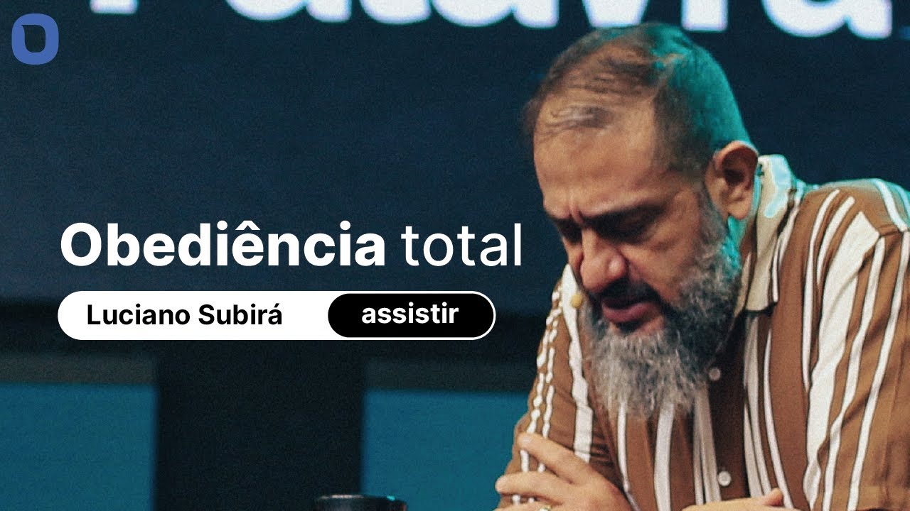 Luciano Subirá | OBEDIÊNCIA TOTAL
