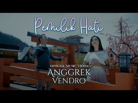 ANGGREK & VENDRO - Pemilik Hati (Official Music Video)