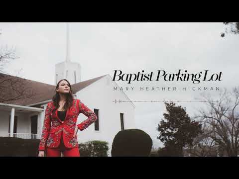 Mary Heather Hickman- Baptist Parking Lot (Official Audio)