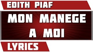 Mon Manege A Moi - Edith Piaf - paroles