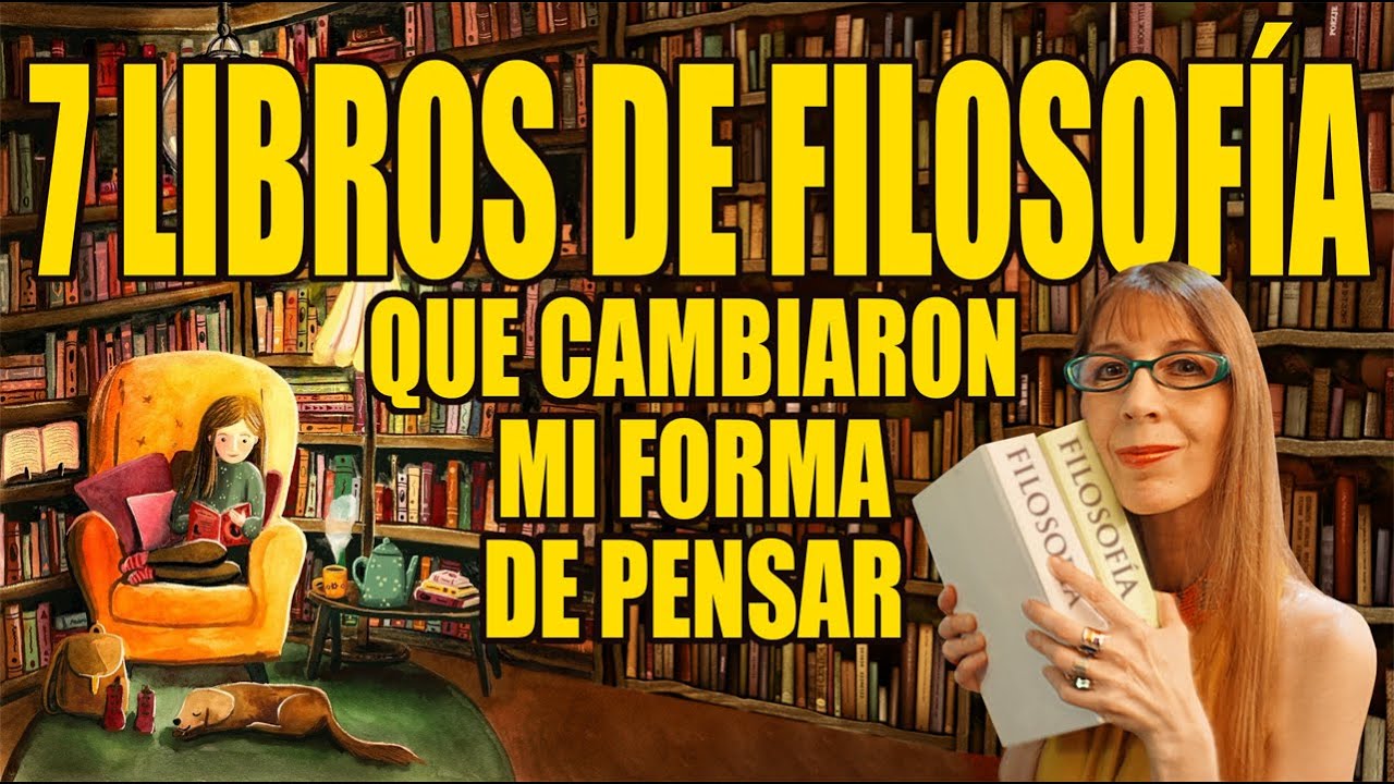 7 libros de FILOSOFÍA que CAMBIARON mi forma de PENSAR