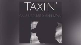 Jordan Rivers - Taxin&#39; (ft. Caleb Cruise X Sam Stan)