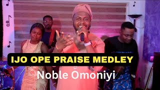 IJO OPE PRAISE MEDLEY (OFFICIAL VIDEO)| Tungba Praise and Worship songs medley Noble Omoniyi