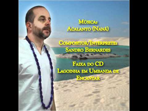 Sandro Bernardes - Acalanto (Nanã)