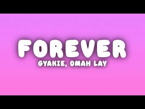 Gyakie - Forever (Remix) (Lyrics) ft. Omah Lay