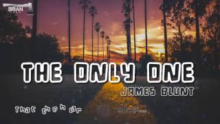 [Lyrics] THE ONLY ONE - James Blunt