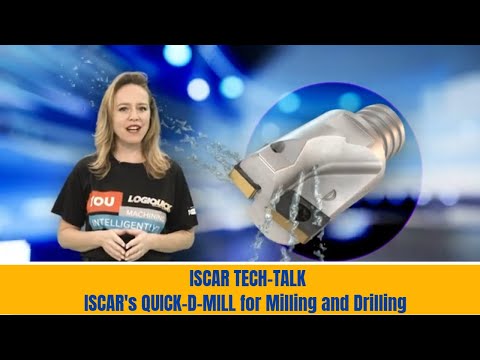 ISCAR TECH-TALK  - ISCAR's QUICK-D-MILL for Milling and Drilling