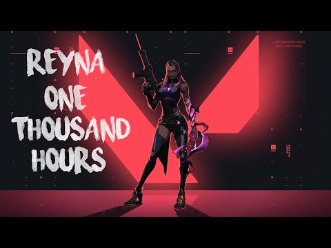 What 1000 HOURS of Reyna EXPERIENCE Looks Like
