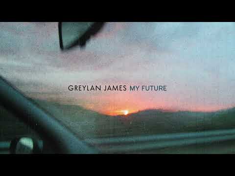 Greylan James - "My Future" (Official Audio)