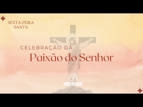 CELEBRAÇÃO - Paixão do Senhor | Sexta-feira - 15H00 - 03/04/2026