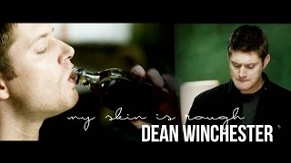d. winchester | my skin is rough