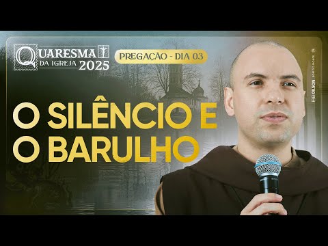 Silence and Noise | Lent 2025 | Sermon | #03