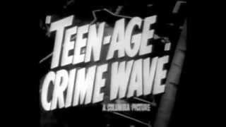 Teen-Age Crime Wave (1955) Video