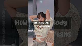 How to get a body like K-pop Idols #korean #shorts #aesthetic