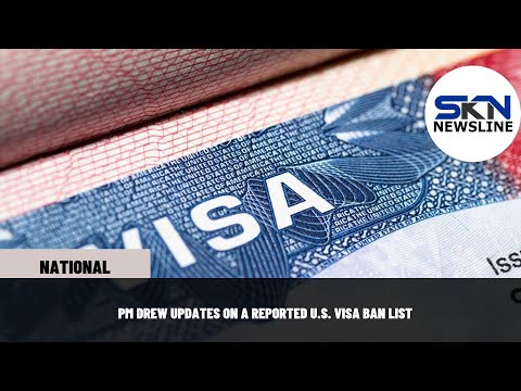 PM DREW UPDATES ON A REPORTED U S VISA BAN LIST