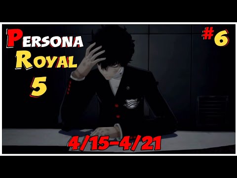 Persona 5 Royal Playthrough Part 6: 4/15-4/21 (No Commentary)