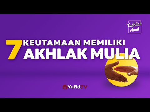 Bisa Sederajat dengan Ahli Sholat dan Ahli Puasa, Inilah Keutamaan Berakhlak Mulia - Fadhilah Amal
