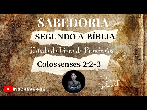 Provérbios 2:4-5 📖 Os tesouros escondidos 📖 Colossenses 2:2-3 / Estudo Bíblico