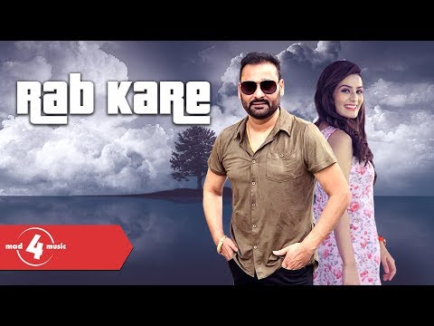 Nachhatar Gill | Rab Kare| New Punjabi Songs 2018 | MAD4MUSIC