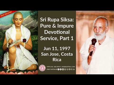 Sri Rupa Siksa: Pure & Impure Devotional Service, Part 1