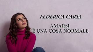 Federica Carta - Amarsi E&#39; Una Cosa Normale ( CON TESTO)