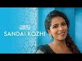Sandai Kozhi | Aayitha Ezhuthu | Sanah Moidutty