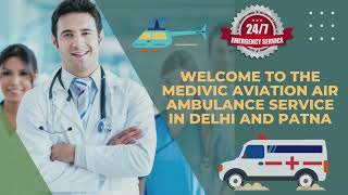 Take the Most Reliable Transport by Medivic Air Ambulance in Delhi