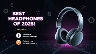 ✅Best Headphones of 2025 🎧 | Top 5 Picks for Unmatched Sound & Comfort!