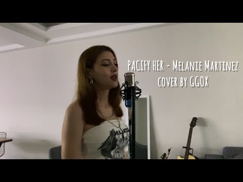 Pacify Her - Melanie Martinez cover by GGOX