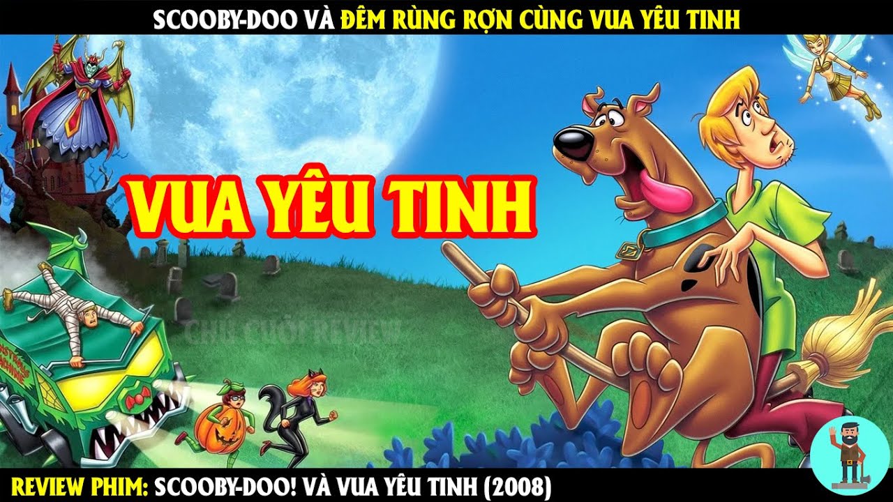Scooby-Doo Và Đêm Rùng Rợn Cùng Vua Yêu Tinh | REVIEW PHIM | CHÚ CUỘI REVIEW