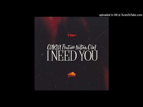 Carla Prata & Nilton CM - I Need You (Prod. By Edgar Songz)