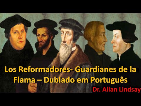2 - Os reformadores -Série Guardiões da Chama - Dublado Português - Dr. Allan Lindsay