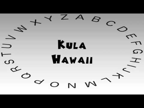 How to Say or Pronounce USA Cities — Kula, Hawaii