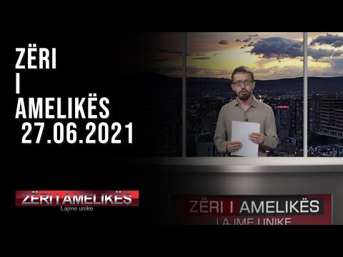 Zëri i Amelikës - 27.06.2021 | T7