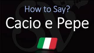 How to Pronounce Cacio e Pepe? (CORRECTLY)