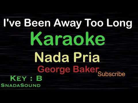 I've Been Away Too Long - George Baker |KARAOKE NADA PRIA​⁠ -Male-Cowok-Laki-laki@ucokku