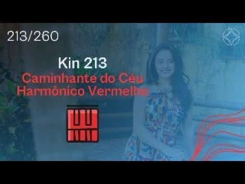 KIN 213 - Caminhante do Céu Harmônico Vermelho - Tzolkin #DESAFIO260DIAS