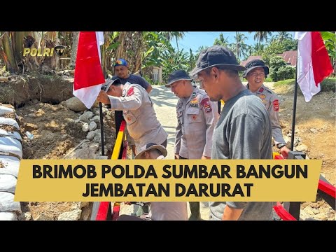 BRIMOB POLDA SUMBAR BANGUN JEMBATAN DARURAT