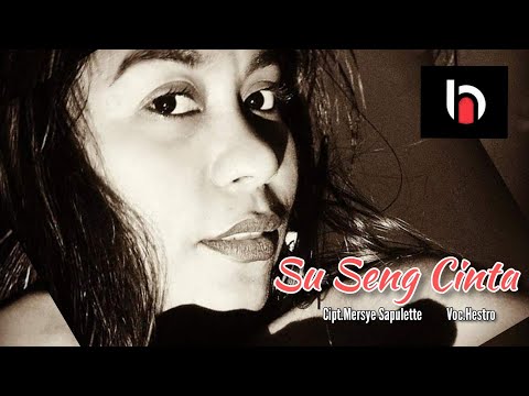 SU SENG CINTA || Cipt.Mersye Sapulette/Voc.Hestro [Official Musik Video]