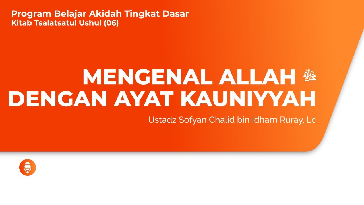 MENGENAL ALLAH ﷻ DENGAN AYAT KAUNIYYAHProgram Belajar Akidah Tingkat Dasar – Ki… MENGENAL ALLAH ﷻ DENGAN AYAT KAUNIYYAHProgram Belajar Akidah Tingkat Dasar – Ki…