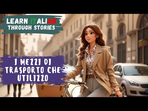 Learn Italian Through Stories | I Mezzi di Trasporto che Utilizzo | Intermediate Level